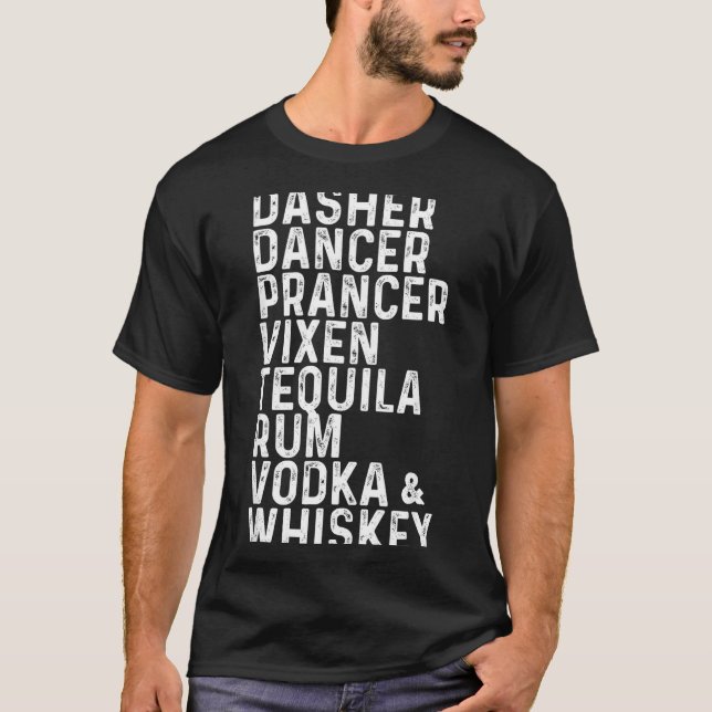 Dasher Dancer Prancer Vixen Tequila Rum Vodka And  T-Shirt (Front)