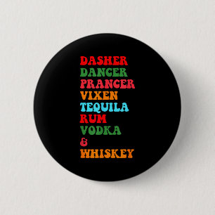 Dasher Dancer Prancer Vixen Tequila Rum Vodka Desi 6 Cm Round Badge