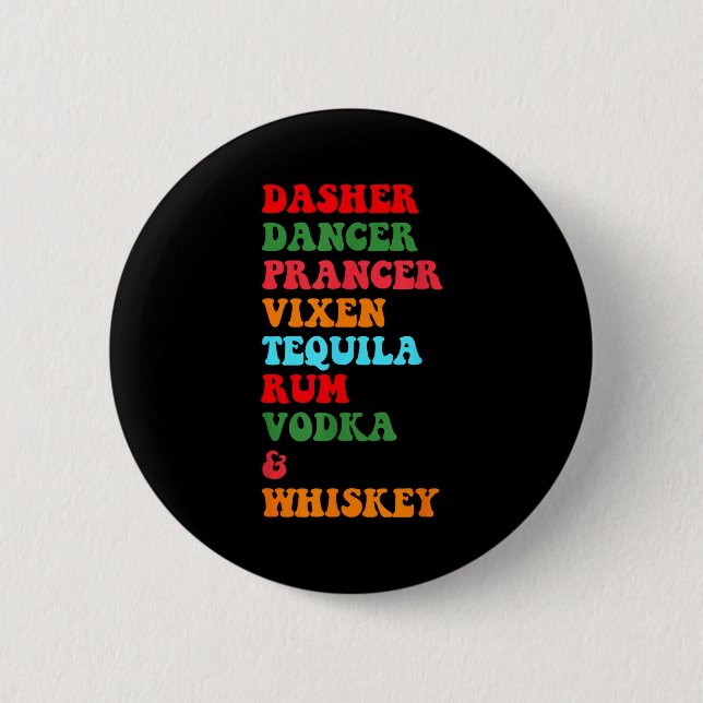 Dasher Dancer Prancer Vixen Tequila Rum Vodka Desi 6 Cm Round Badge (Front)