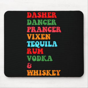 Dasher Dancer Prancer Vixen Tequila Rum Vodka Desi Mouse Pad