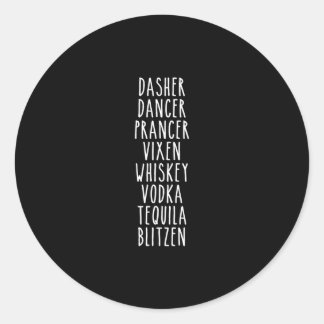 Dasher Dancer Prancer Vixen Whiskey Vodka Tequila Classic Round Sticker