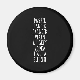 Dasher Dancer Prancer Vixen Whiskey Vodka Tequila Magnet