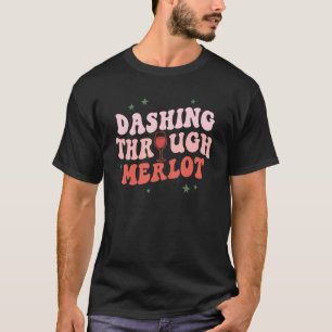 Dashing Through Merlot   Christmas Wine Drinking P T-Shirt