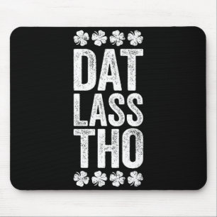 Dat L Tho Shirt Funny Irish Men Women St Patricks Mouse Pad