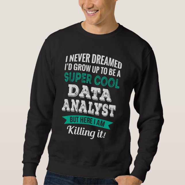Data Analyst   Appreciation Sweatshirt (Front)