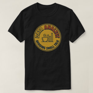 Data Analyst Avoiding Small Talk T-Shirt