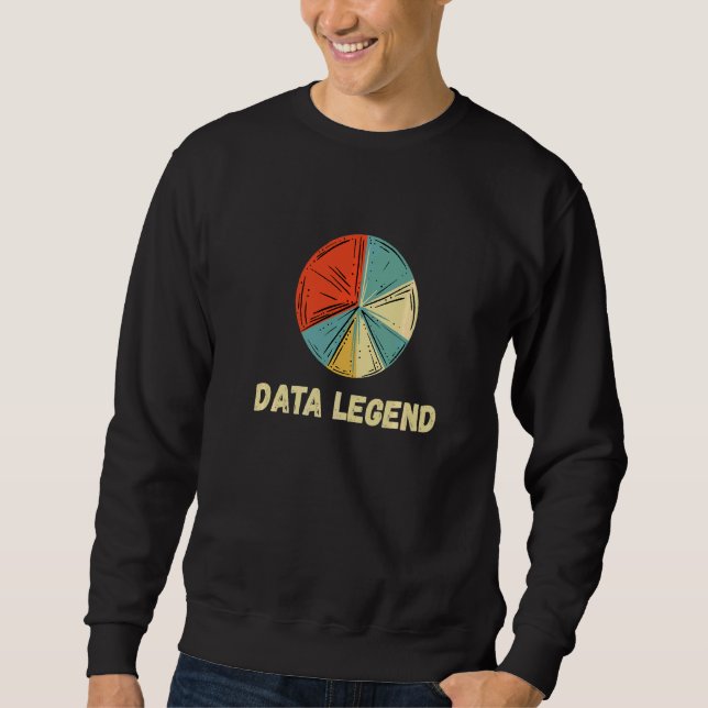Data Analyst Legend Digital Input Data Scientist C Sweatshirt (Front)