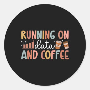 Data And Coffee Sped Teacher Special Education Tea Classic Round Sticker