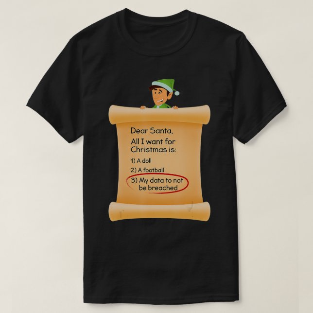 Data Breach Funny Privacy Wish List  T-Shirt (Design Front)