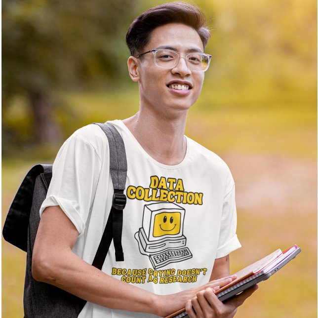 Data Collection - Because Crying doesn't count T-Shirt (Creator Uploaded)