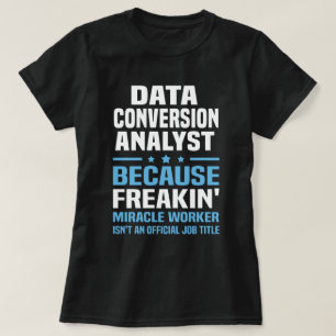 Data Conversion Analyst T-Shirt