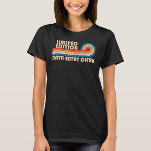 DATA ENTRY CLERK Funny Job Title Profession Birthd T-Shirt