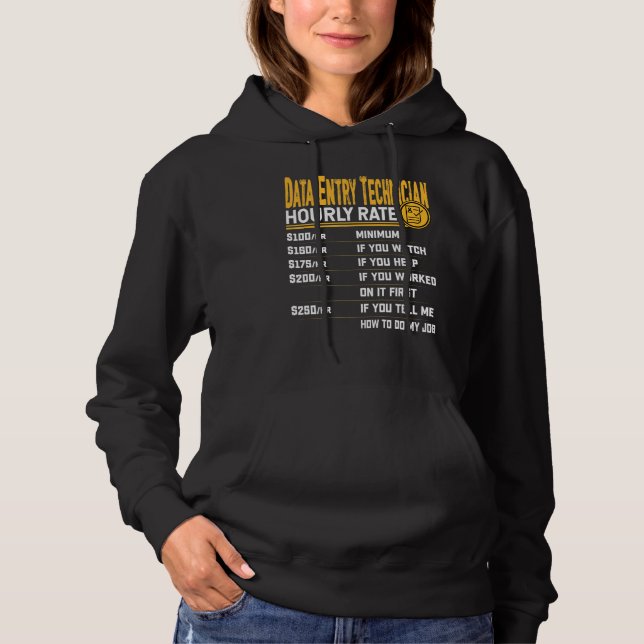 Data Entry Technician Hourly Rate  Data Entry Engi Hoodie (Front)