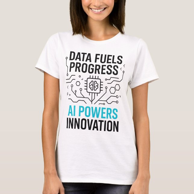 Data Fuels Progress AI Powers Tee | Innovation (Front)