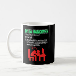 Data Hangover Definition Data Scientist Analyst Gr Coffee Mug