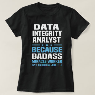 Data Integrity Analyst T-Shirt