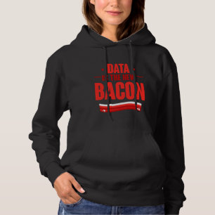 Data Is The New Bacon Programmer Analyst Data Scie Hoodie