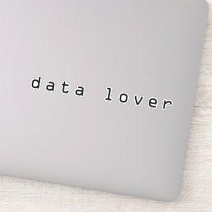 Data lover, I love data