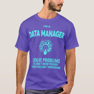 DATA MANAGER BEST DESIGN 2017 T-Shirt