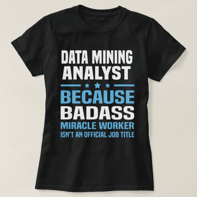 Data Mining Analyst T-Shirt (Design Front)