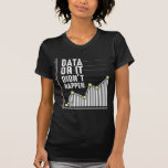 Data Nerd Behavior Analyst Statistics Scientist T-Shirt<br><div class="desc">The perfect Gift for a registered behavior technicians,  data nerds and Computer Scientist statistic geeks.</div>