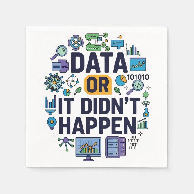 Data Or It Didn’t Happen Analytics & Humour  Napkin (Front)