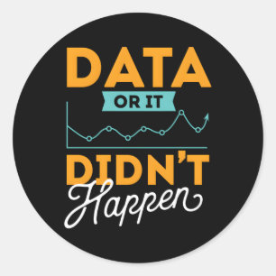 Data Or It Didn'T Happen Behavior Analyst Therapis Classic Round Sticker