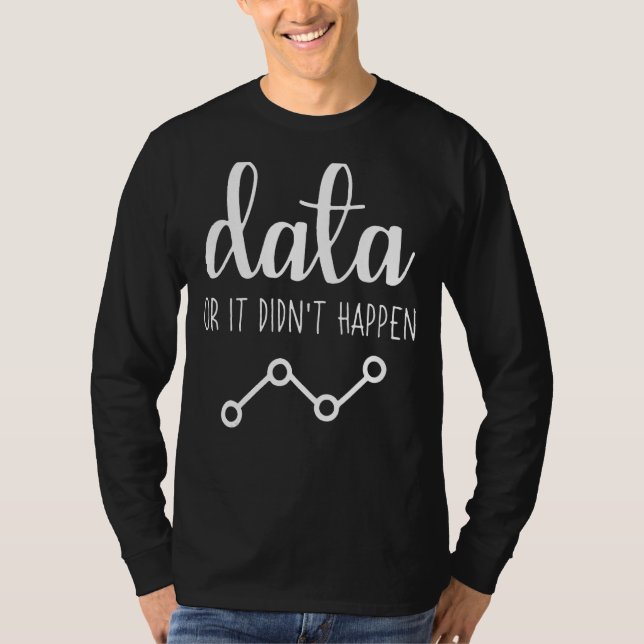 data or it didn't happen behaviour analyst aba the T-Shirt (Front)