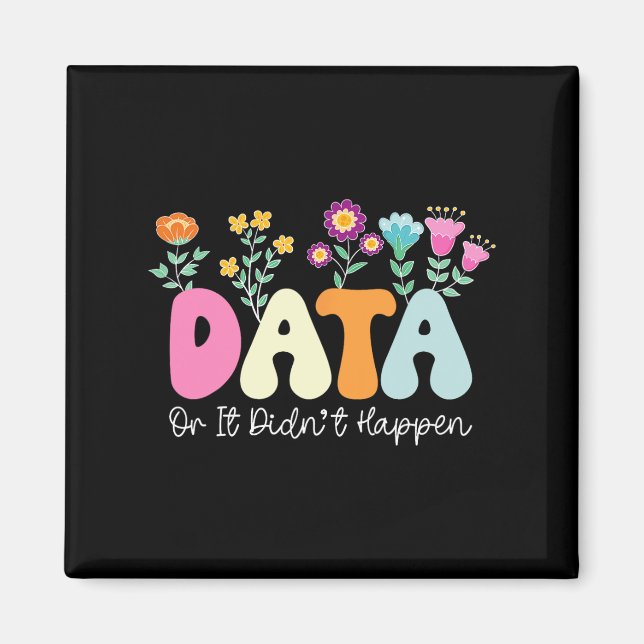 Data Or It Didn't Happen Behaviour Analyst Aby The Magnet (Front)