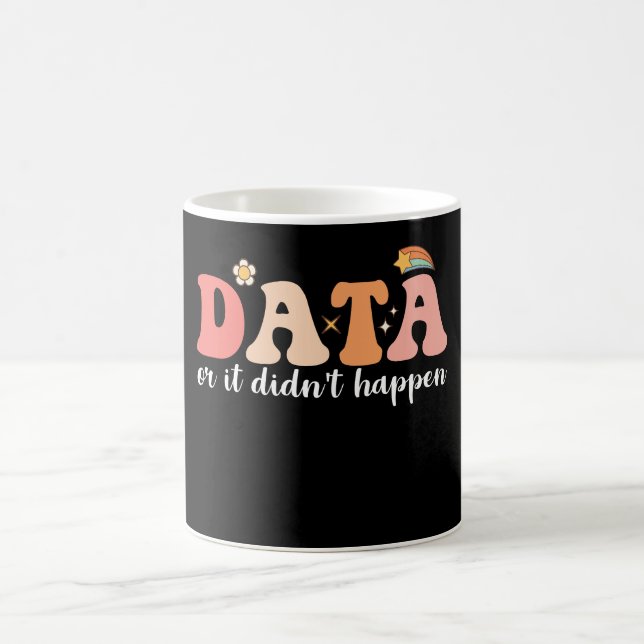 Data Or It Didn't Happen Behaviour Analyst Groovy Coffee Mug (Center)