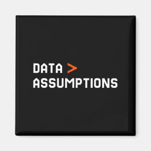 Data over assumptions funny tech analyst scientist magnet