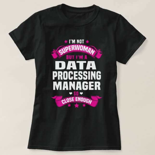 Data Processing Manager T-Shirt (Design Front)