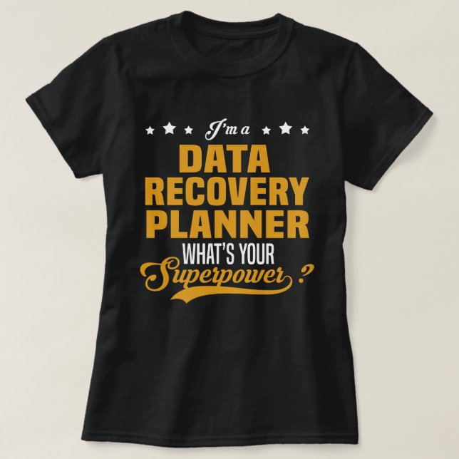 Data Recovery Planner T-Shirt (Design Front)