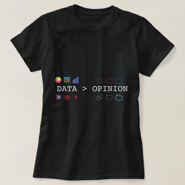 Data Science and Statistics - Data is Greater than T-Shirt (Design Front)