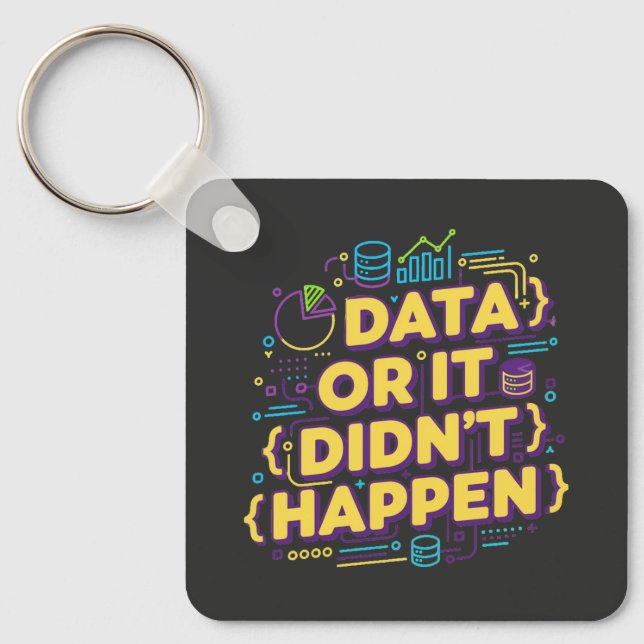 Data Science Design - Data Or It Didn't Happen  Key Ring (Front)