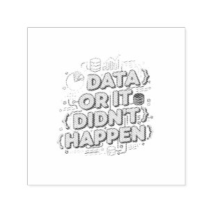 Data Science Design - Data Or It Didn't Happen Self-inking Stamp