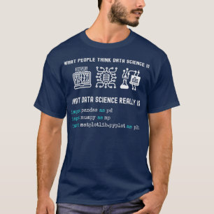 Data Science python programming numpy pandas matpl T-Shirt