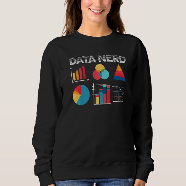 Data Science Scientist Data Analyst Researcher Dat Sweatshirt (Front)