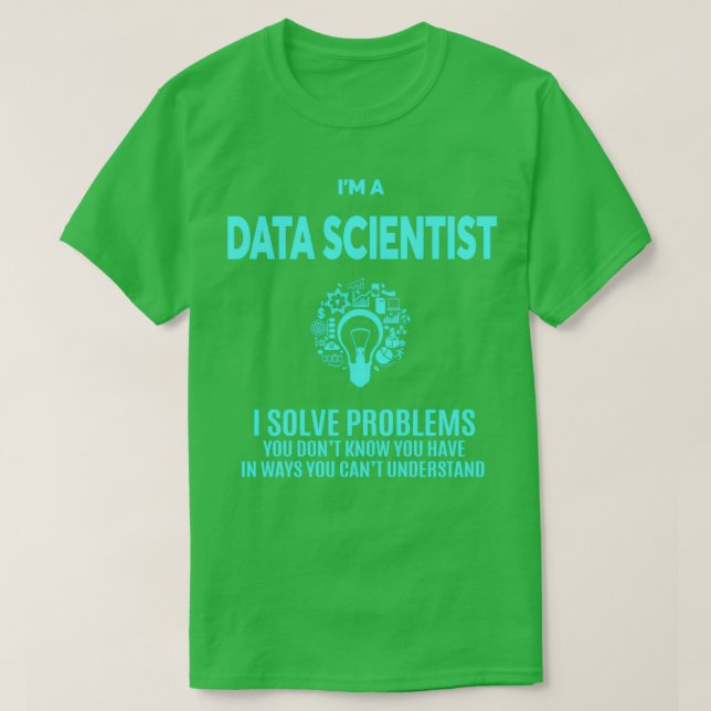 DATA SCIENTIST BEST DESIGN 2017 3 T-Shirt (Design Front)