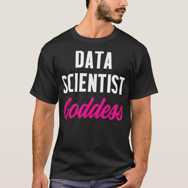 Data Scientist God Data Science Mining Analyst  T-Shirt (Front)