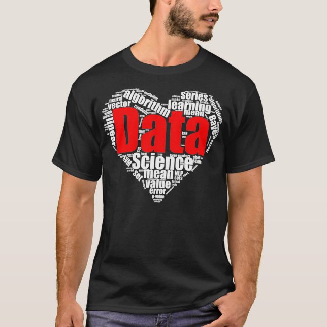 Data Scientist Heart Data Science Mining Analyst  T-Shirt (Front)