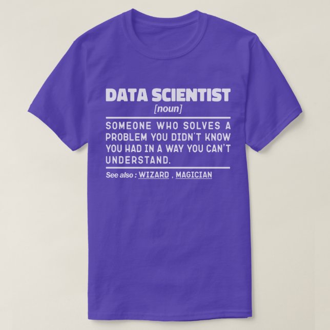 Data Scientist Noun Statistician Quote Funny Quote T-Shirt (Design Front)