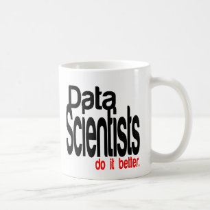 Data Scientists Do It Better Coffee Mug