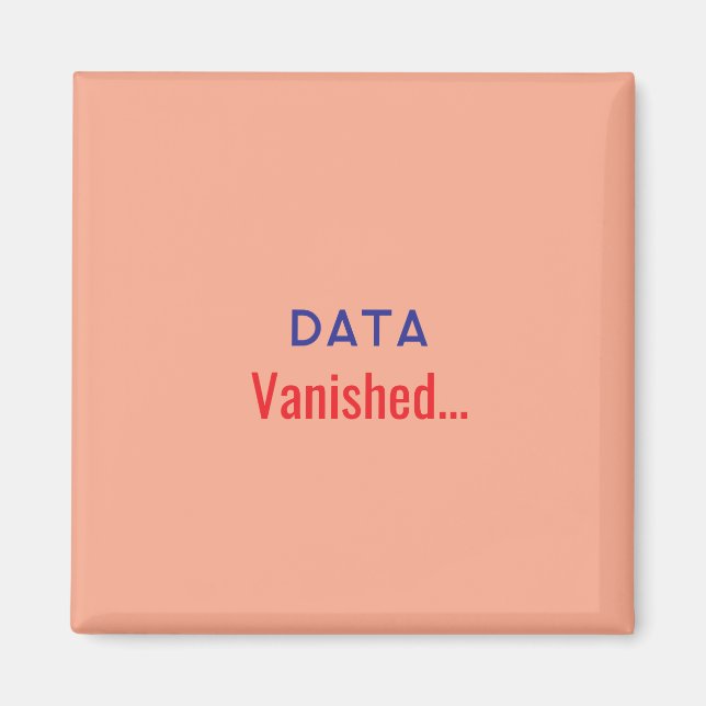 Data vanished text magnet (Front)