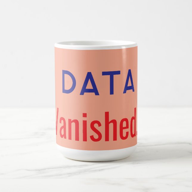 Data vanished text rugs coffee mug (Center)