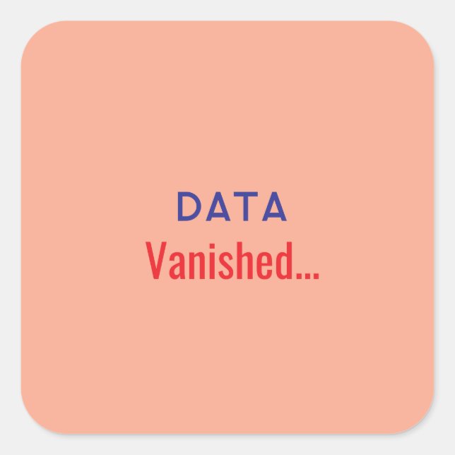 Data vanished text rugs square sticker (Front)