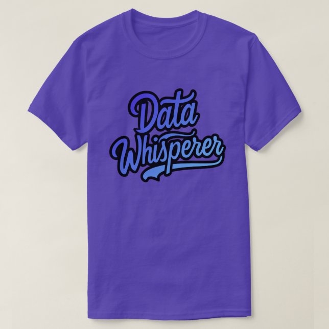 Data Whisperer Blue Data Analyst T-Shirt (Design Front)