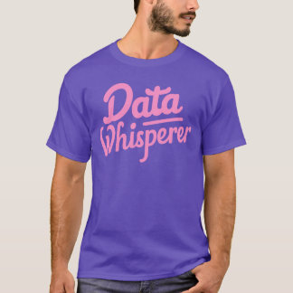 Data Whisperer Light Blue Data Analyst T-Shirt