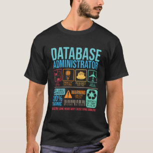 Database Admin Coding Computer Programming Web Dev T-Shirt