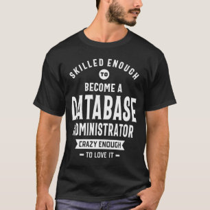 Database Administrator Job Title Profession T-Shirt